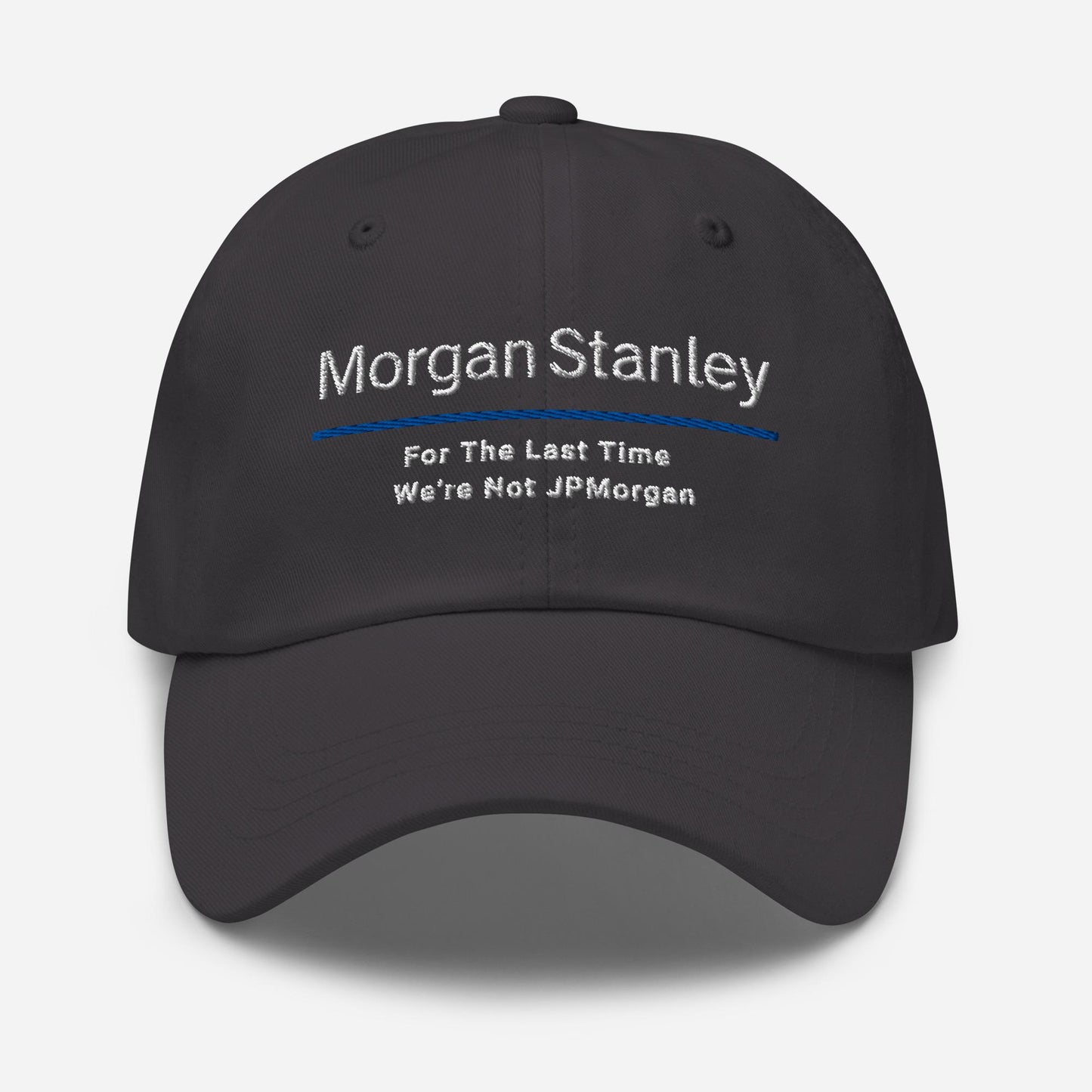 Morgan Stanley Parody Dad Hat: Finance Humor Gift For The Last Time We're Not JPMorgan
