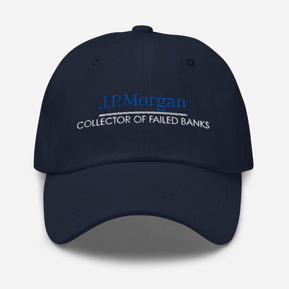 JP Morgan Collector of Failed Banks Dad Hat: Finance Humor Gift