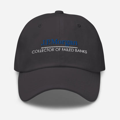 JP Morgan Collector of Failed Banks Dad Hat: Finance Humor Gift