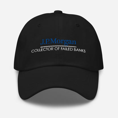 JP Morgan Collector of Failed Banks Dad Hat: Finance Humor Gift