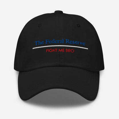 Federal Reserve "Fight Me Bro" Dad Hat - Finance Humor Gift