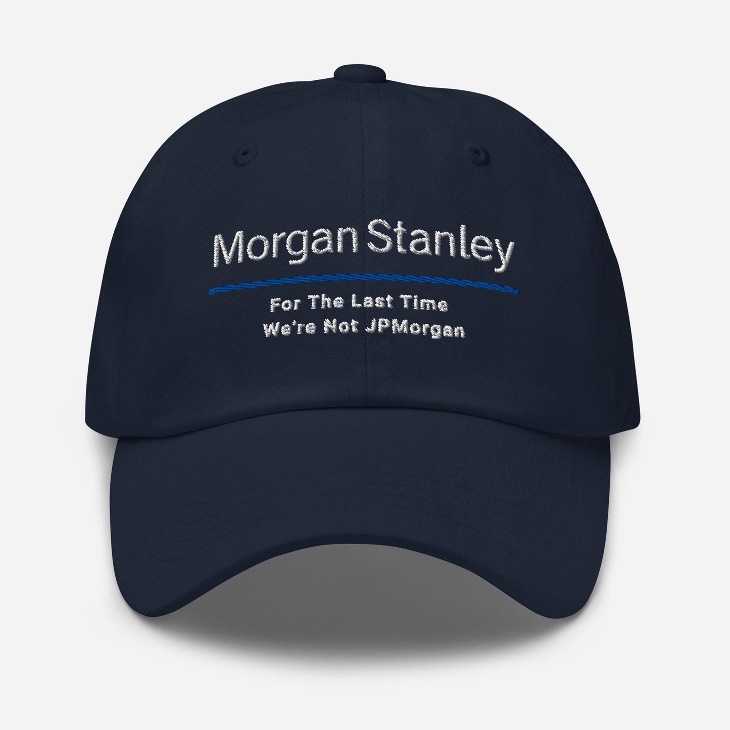 Morgan Stanley Parody Dad Hat: Finance Humor Gift For The Last Time We're Not JPMorgan