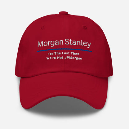 Morgan Stanley Parody Dad Hat: Finance Humor Gift For The Last Time We're Not JPMorgan