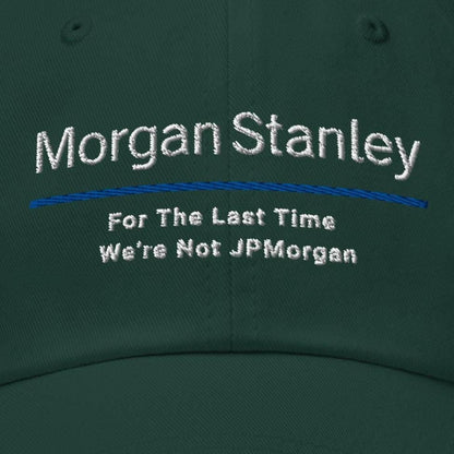 Morgan Stanley Parody Dad Hat: Finance Humor Gift For The Last Time We're Not JPMorgan