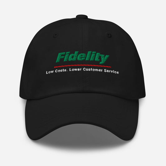 Fidelity Parody Dad Hat: Finance Humor Gift Low Costs Lower Customer Service